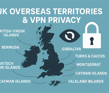 Are UK Overseas Territories Really Safer for VPN Privacy? A Jurisdiction Guide