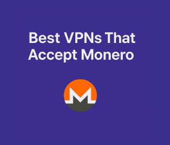 Top VPNs That Accept Monero (XMR) in 2025